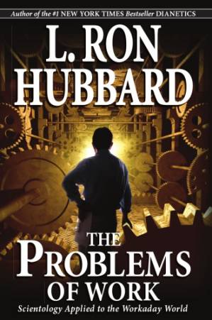 دانلود کتاب The problems of work: Scientology applied to the workaday world