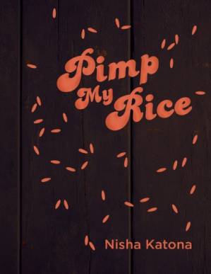 دانلود کتاب Pimp My Rice : Spice It Up, Dress It Up, Serve It Up
