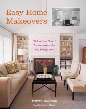 دانلود کتاب Easy Home Makeovers: “Before” and “After” Transformations for Any Living Space