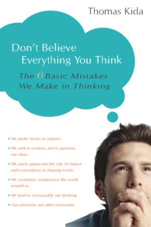 دانلود کتاب Don’t Believe Everything You Think: The 6 Basic Mistakes We Make in Thinking