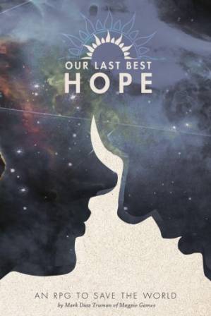 دانلود کتاب Our Last Best Hope: an RPG To Save The World