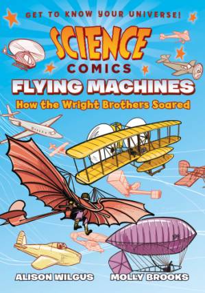 دانلود کتاب Science Comics: Flying Machines: How the Wright Brothers Soared