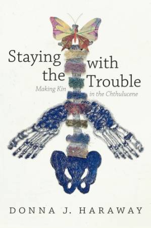 دانلود کتاب Staying with the trouble: making kin in the chthulucene