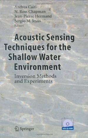 دانلود کتاب Acoustic sensing techniques for the shallow water environment: inversiton methods and experiments