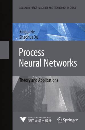 دانلود کتاب Process Neural Networks: Theory and Applications