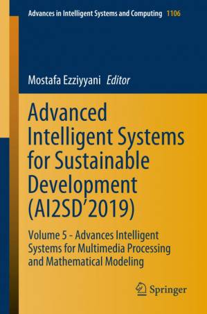 دانلود کتاب Advanced Intelligent Systems for Sustainable Development (AI2SD’2019): Volume 5 – Advances Intelligent Systems for Multimedia Processing and Mathematical Modeling