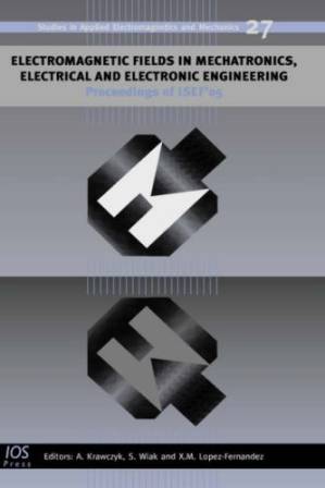 دانلود کتاب Electromagnetic fields in mechatronics, electrical and electronic engineering: proceedings of ISEF’05