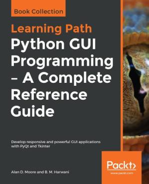 دانلود کتاب Python GUI programming: a complete reference guide: develop responsive and powerful GUI applications with PyQt and Tkinter