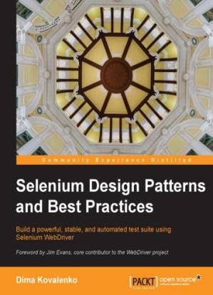 دانلود کتاب Selenium design patterns and best practices build a powerful, stable, and automated test suite using Selenium WebDriver
