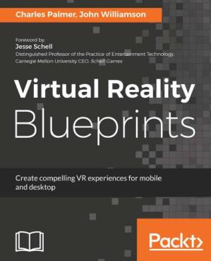 دانلود کتاب Virtual reality blueprints: create compelling VR experiences for mobile and desktop
