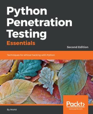 دانلود کتاب Python Penetration Testing Essentials: Techniques for ethical hacking with Python