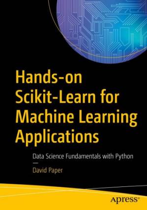 دانلود کتاب Hands-on Scikit-Learn for machine learning applications: data science fundamentals with Python