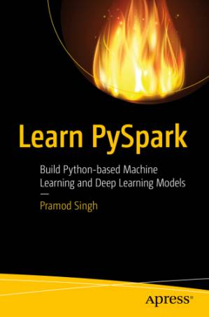 دانلود کتاب Learn PySpark: Build python-based machine learning and deep learning models