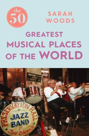 دانلود کتاب The 50 greatest musical places of the world