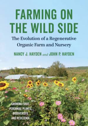 دانلود کتاب Farming on the wild side: the evolution of a regenerative organic farm and nursery