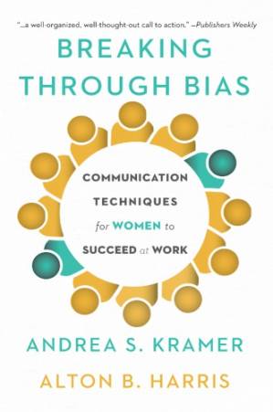 دانلود کتاب Breaking Through Bias: Communication Techniques for Women to Succeed at Work
