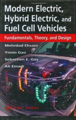 دانلود کتاب Modern electric, hybrid electric, and fuel cell vehicles: fundamentals, theory, and design