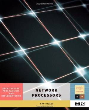 دانلود کتاب Network Processors: Architecture, Programming, and Implementation