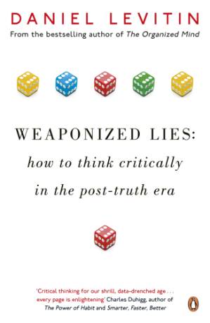 دانلود کتاب Weaponized lies: how to think critically in the post-truth era