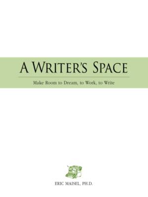 دانلود کتاب A Writer’s Space: Make Room to Dream, to Work, to Write