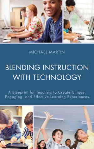 دانلود کتاب Blending instruction with technology: a blueprint for teachers to create unique, engaging, and effective learning experiences