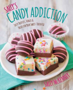 دانلود کتاب Sally’s Candy Addiction: Tasty Truffles, Fudges & Treats for Your Sweet-Tooth Fix