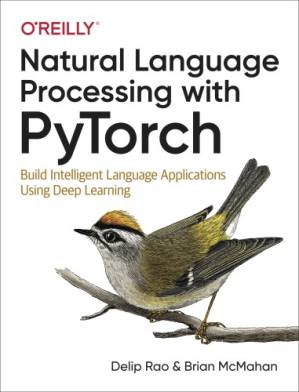 دانلود کتاب Natural language processing with PyTorch: build intelligent language applications using deep learning