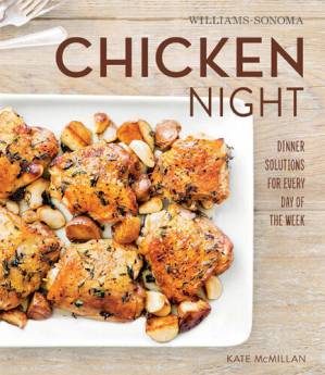 دانلود کتاب Chicken Night: Dinner Solutions for Every Day of the Week (Williams-Sonoma)
