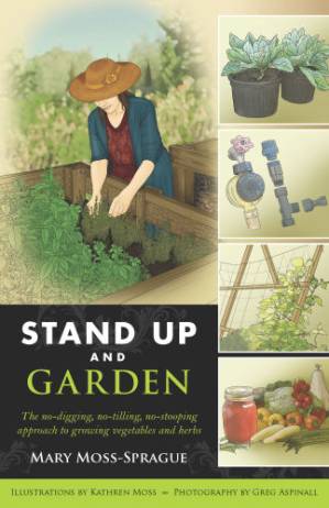 دانلود کتاب Stand up and garden: [the no-digging, no-tilling, no-stooping approach to growing vegetables and herbs]