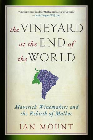 دانلود کتاب The vineyard at the end of the world: maverick winemakers and the rebirth of Malbec