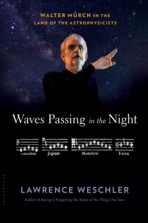 دانلود کتاب Waves passing in the night: Walter Murch in the land of the astrophysicists