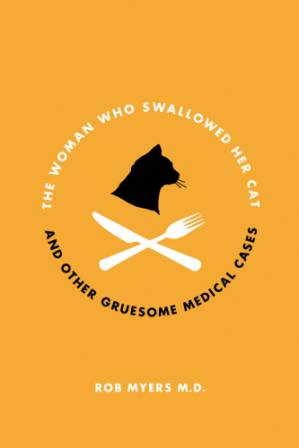 دانلود کتاب The woman who swallowed her cat and other bizarre medical tales