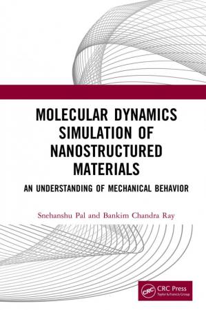 دانلود کتاب Molecular Dynamics Simulation of Nanostructured Materials-An Understanding of Mechanical Behavior