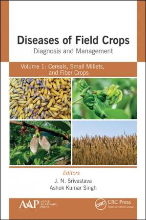 دانلود کتاب Diseases of Field Crops Diagnosis and Management-Volume 1: Cereals, Small Millets, and Fiber Crops