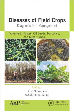 دانلود کتاب Diseases of Field Crops Diagnosis and Management-Volume 2: Pulses, Oil Seeds, Narcotics, and Sugar Crops