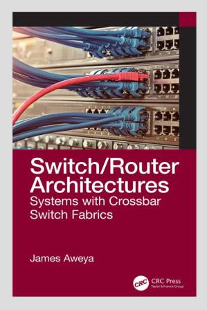 دانلود کتاب Switch/Router Architectures-Systems with Crossbar Switch Fabrics