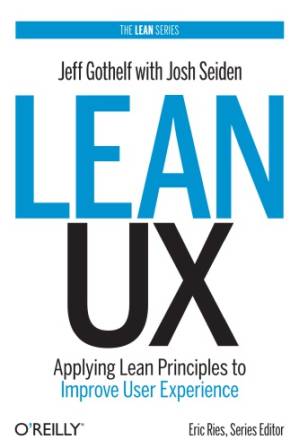 دانلود کتاب Lean UX: applying lean principles to improve user experience