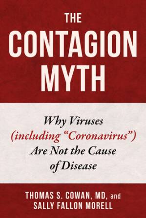 دانلود کتاب The Contagion Myth: Why Viruses (Including “Coronavirus”) Are Not the Cause of Disease