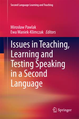 دانلود کتاب Issues in Teaching, Learning and Testing Speaking in a Second Language