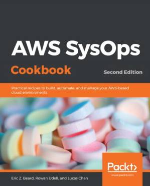 دانلود کتاب AWS SysOps cookbook : practical recipes to build, automate, and manage your AWS-based cloud environments