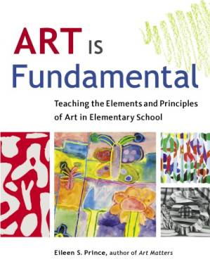 دانلود کتاب Art is fundamental: teaching the principles of art in elementary school