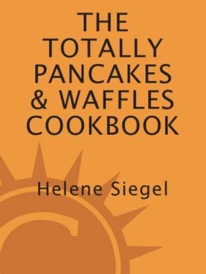دانلود کتاب Totally Pancakes and Waffles Cookbook