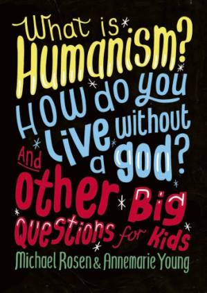 دانلود کتاب What is humanism?: how do you live without a god? and other big questions for kids