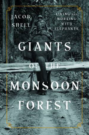 دانلود کتاب Giants of the monsoon forest: living and working with elephants
