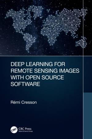 دانلود کتاب Deep Learning for Remote Sensing Images with Open Source Software
