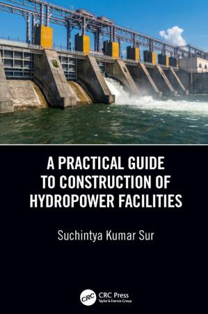 دانلود کتاب A Practical Guide to Construction of Hydropower Facilities