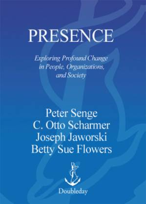 دانلود کتاب Presence: exploring profound change in people, organizations, and society