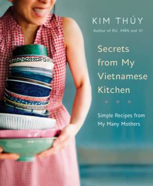 دانلود کتاب Secrets from My Vietnamese Kitchen: Simple Recipes From My Many Mothers