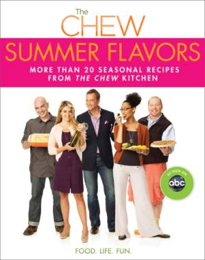 دانلود کتاب Summer Flavors: More Than 20 Seasonal Recipes from the Chew Kitchen