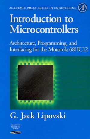 دانلود کتاب Introduction to Microcontrollers: Architecture, Programming, and Interfacing of the Motorola 68Hc12